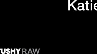 TUSHYRAW - Katie Kush durván popsiba ribanc